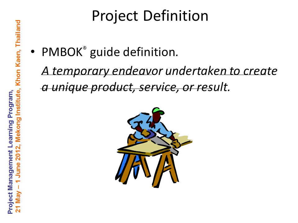Project Definition PMBOK ® guide definition.