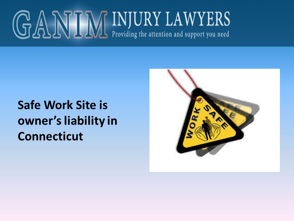 Safe Work Site is owner’s liability in Connecticut