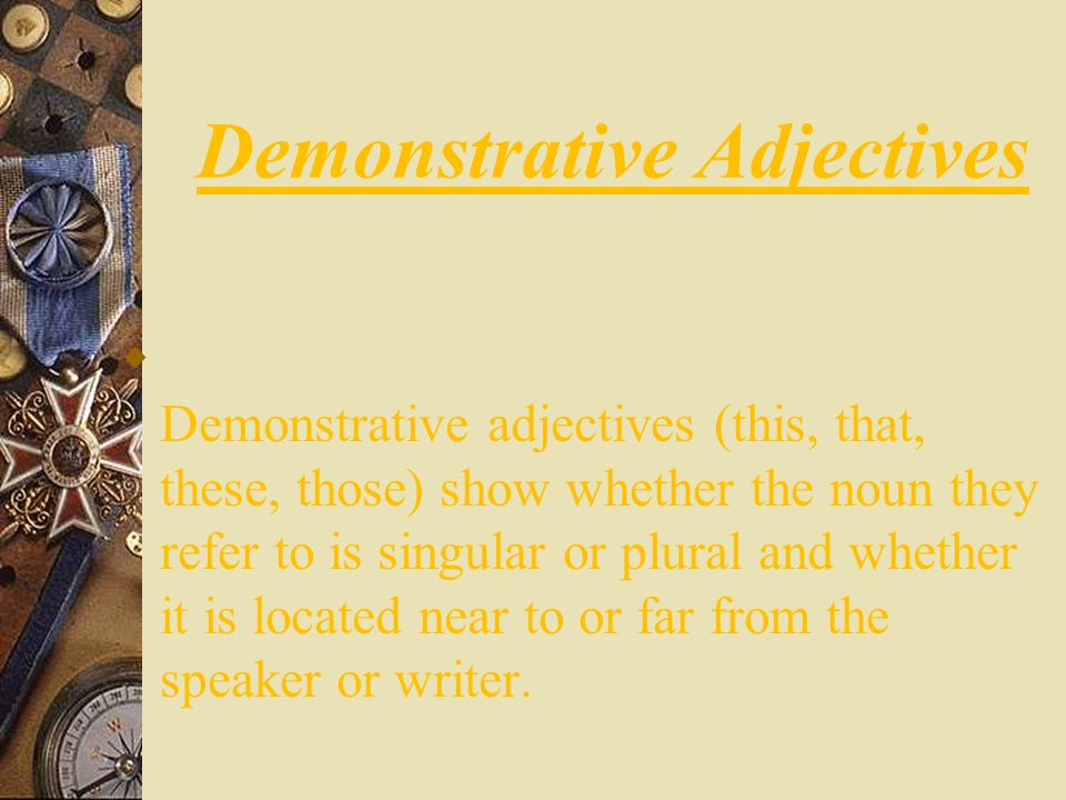 Demonstrative Adjectives Mrs. Killian 2013/2014