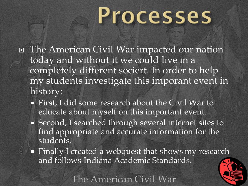  The American Civil War impacted our nation today and without it we could live in a completely different sociert.