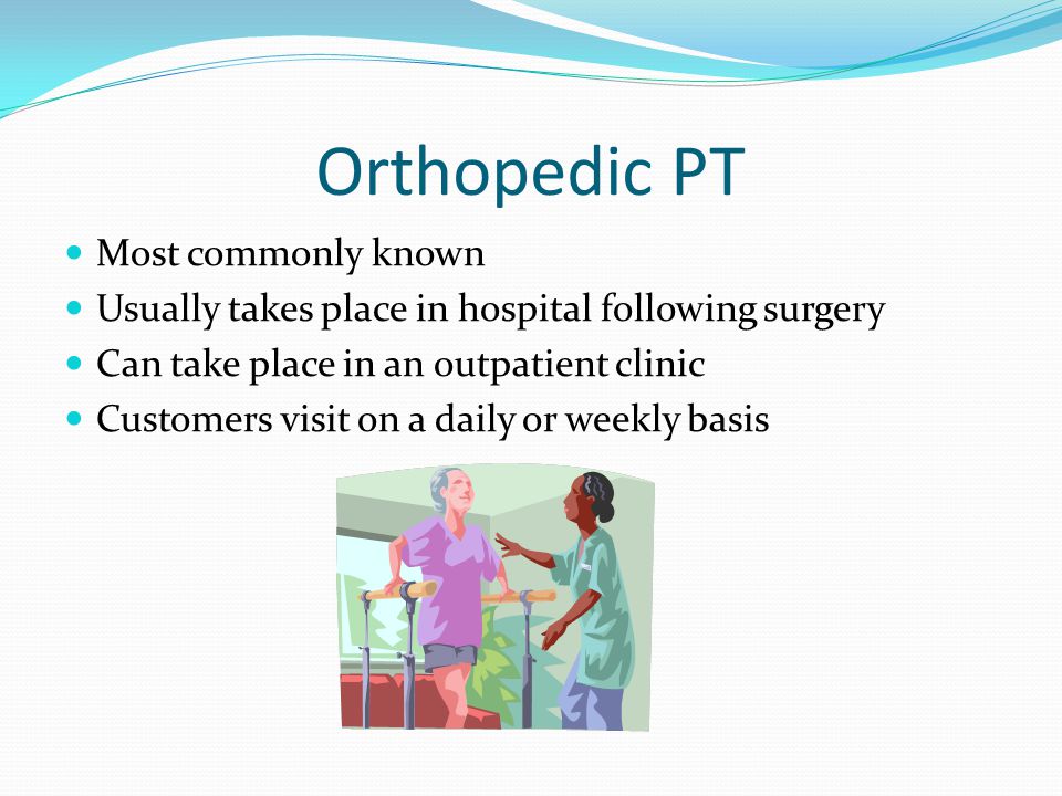 Types of PT Orthopedic Pediatric Geriatric Neurological Speech Therapy Heat