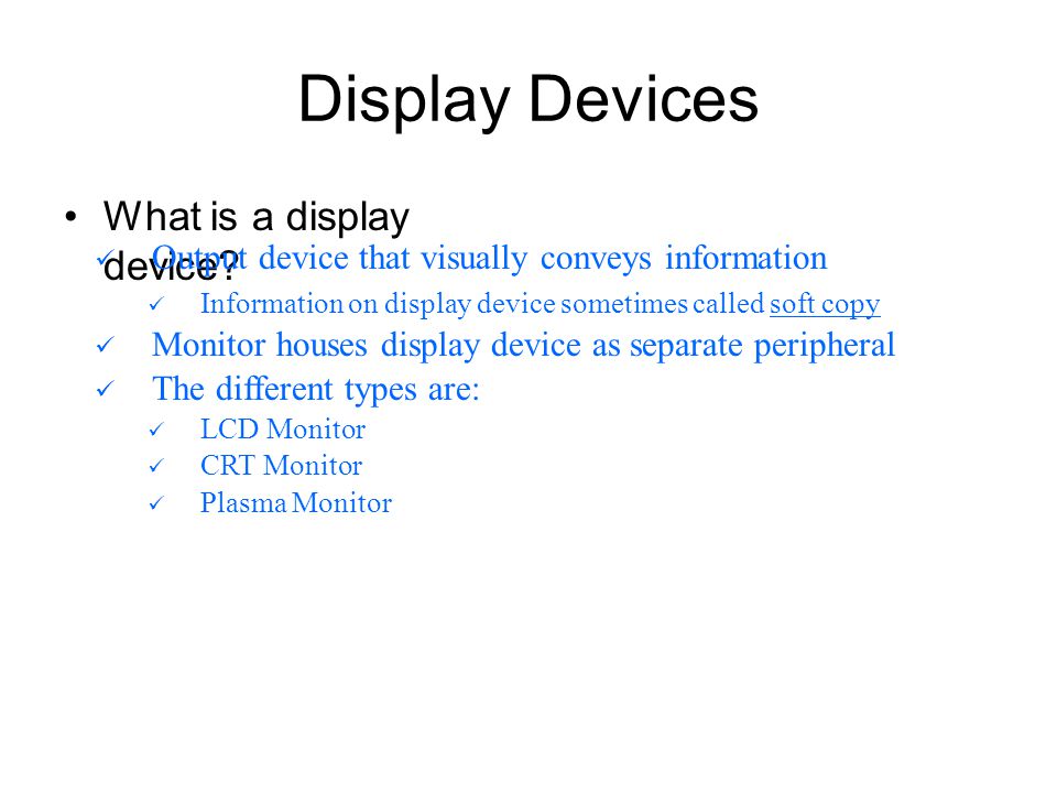 Display Devices What is a display device.