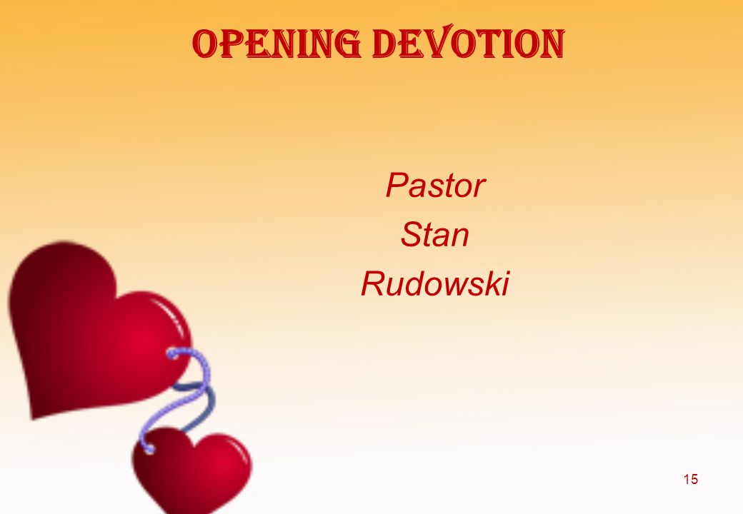 Opening Devotion Pastor Stan Rudowski 15