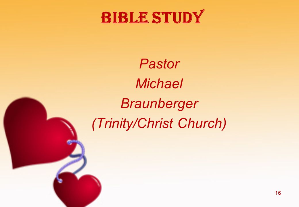Bible Study Pastor Michael Braunberger (Trinity/Christ Church) 16