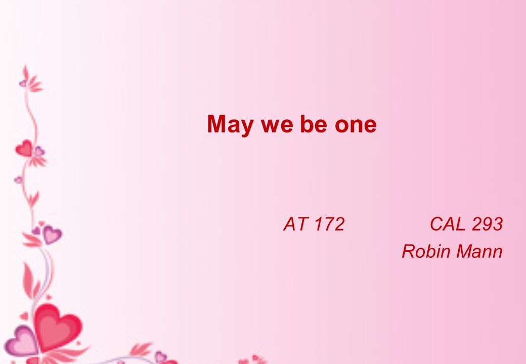 May we be one AT 172CAL 293 Robin Mann