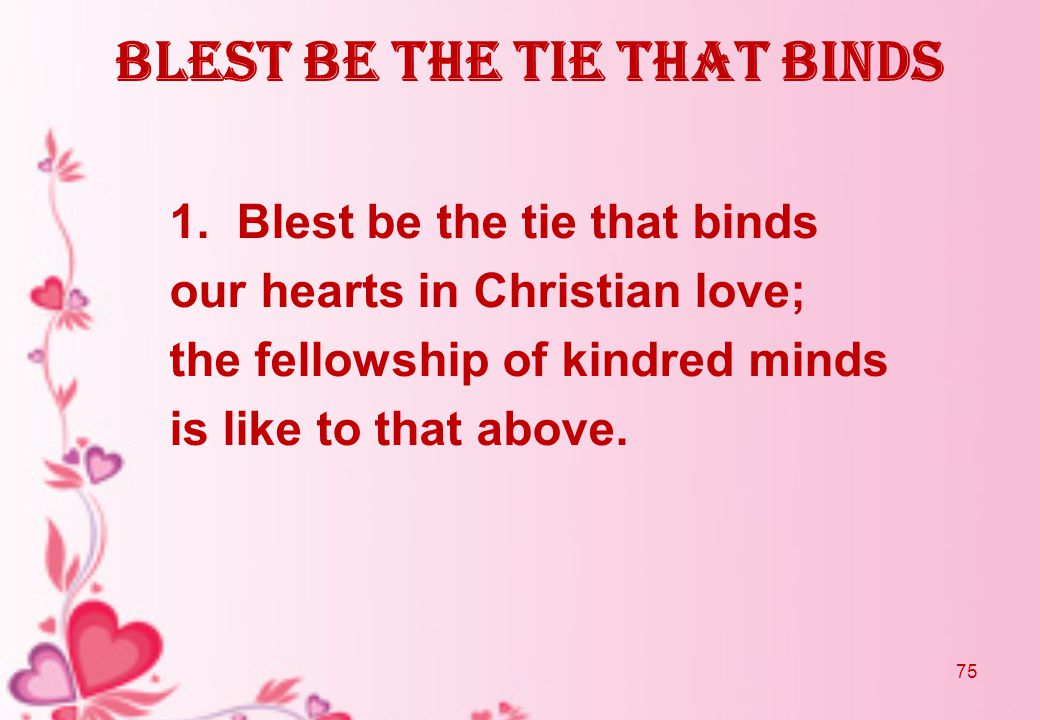 Blest be the tie that binds 1.