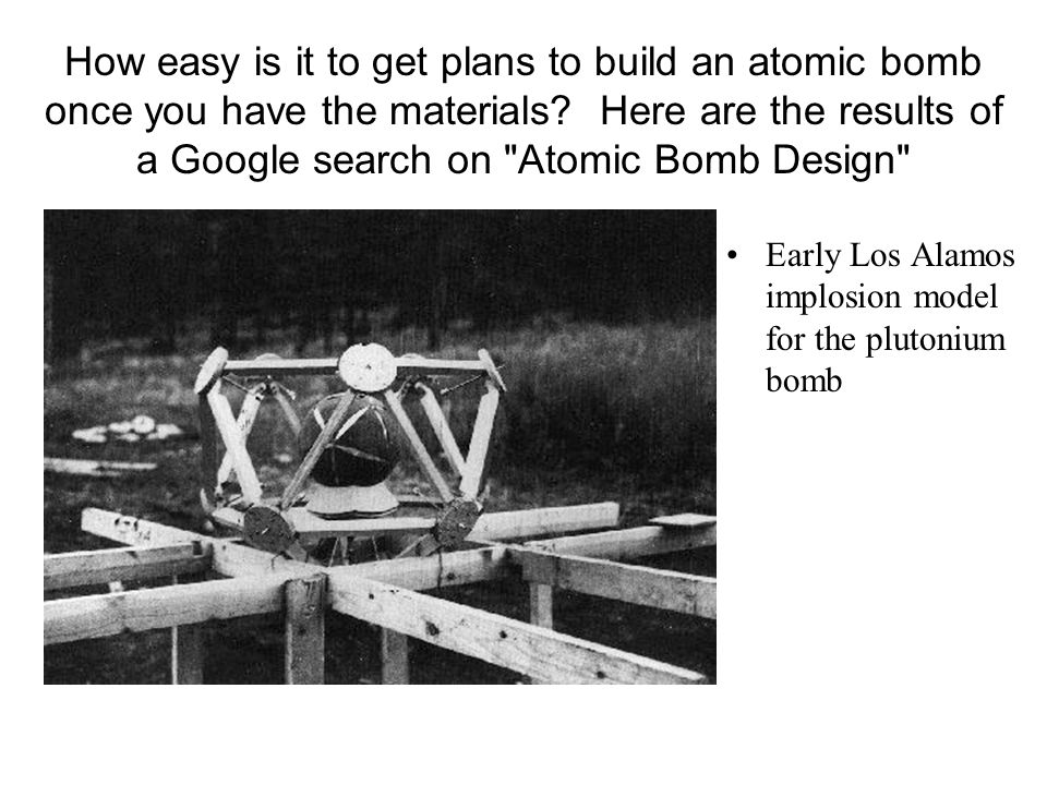 How easy is it to get plans to build an atomic bomb once you have the materials.