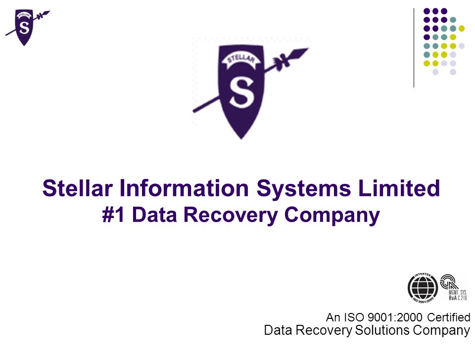 Stellar Information Systems Limited #1 Data Recovery Company An ISO 9001:2000 Certified Data Recovery Solutions Company
