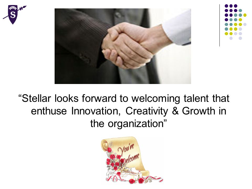 Stellar looks forward to welcoming talent that enthuse Innovation, Creativity & Growth in the organization