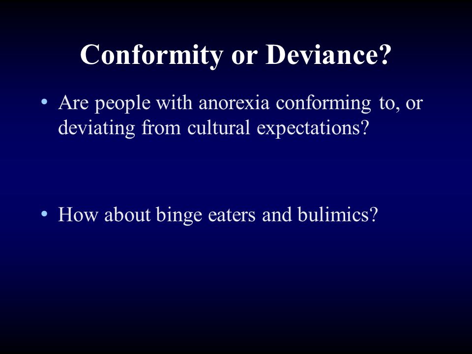 Conformity or Deviance.