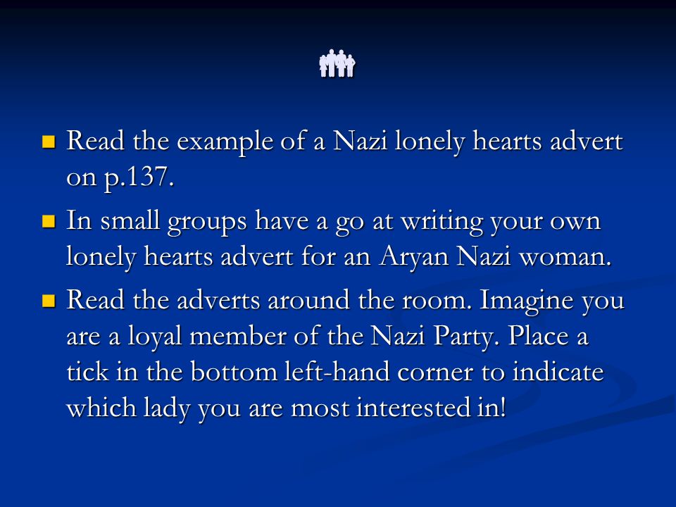  Read the example of a Nazi lonely hearts advert on p.137.