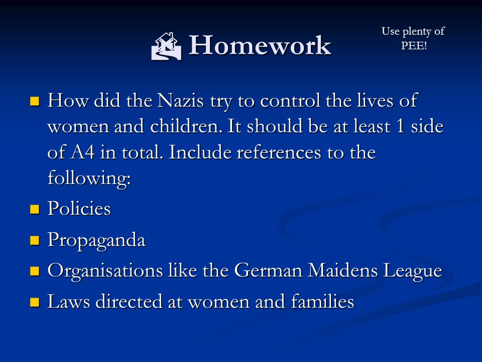  Homework How did the Nazis try to control the lives of women and children.