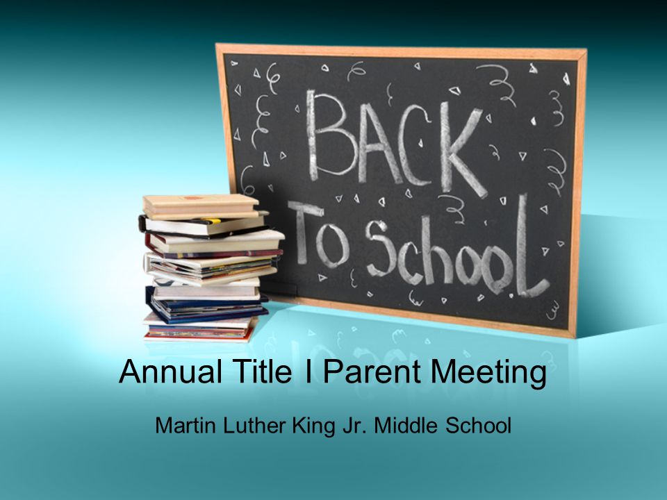 Annual Title I Parent Meeting Martin Luther King Jr. Middle School