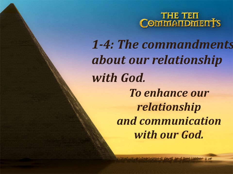 1-4: The commandments about our relationship with God.