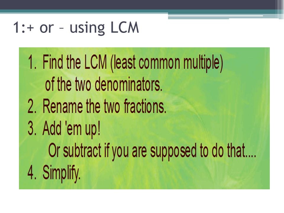 1:+ or – using LCM