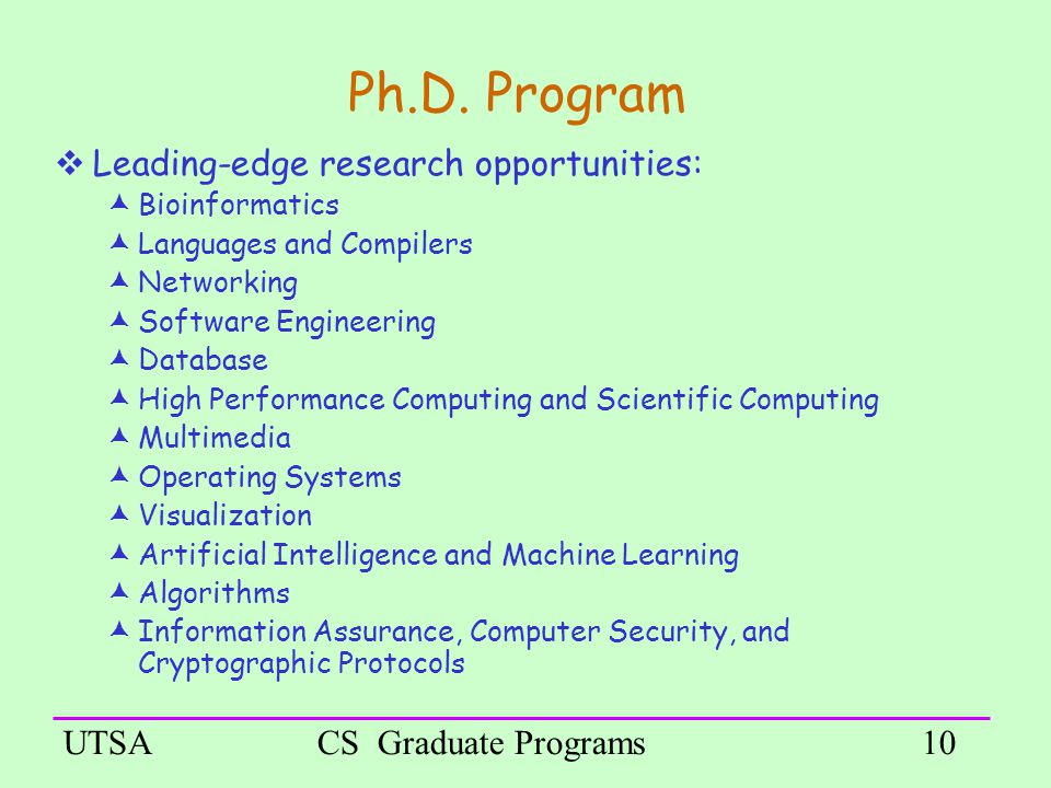 UTSACS Graduate Programs10 Ph.D.