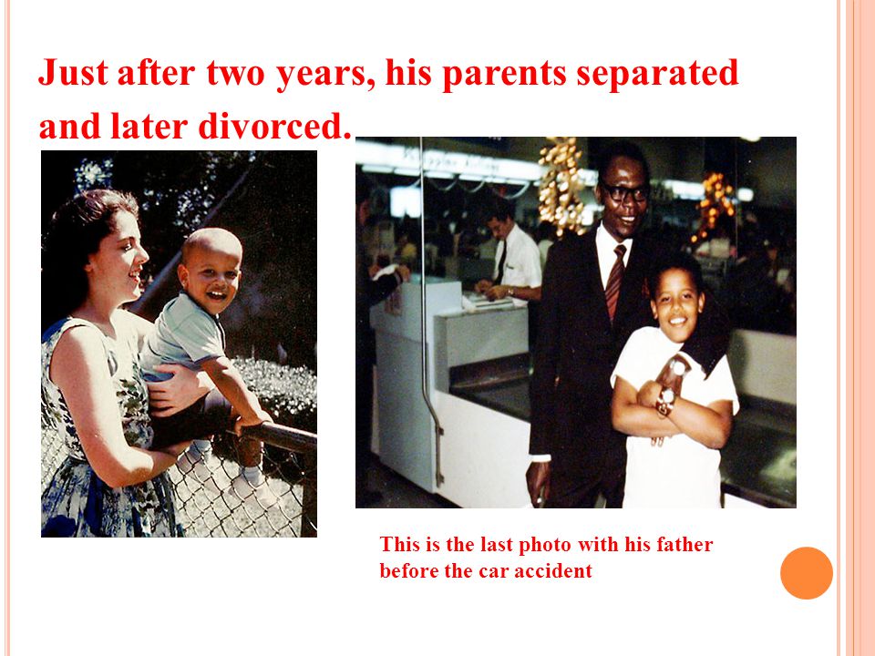 Just after two years, his parents separated and later divorced.