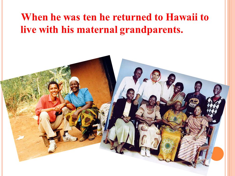 When he was ten he returned to Hawaii to live with his maternal grandparents.
