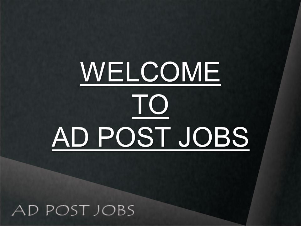 WELCOME TO AD POST JOBS