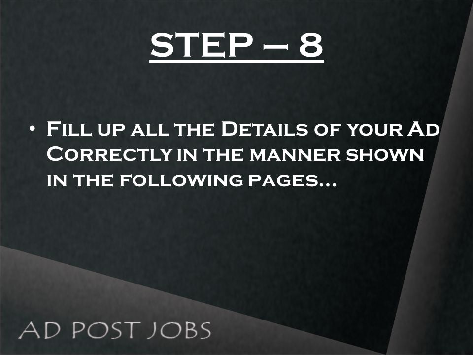 STEP – 8 Fill up all the Details of your Ad Correctly in the manner shown in the following pages…