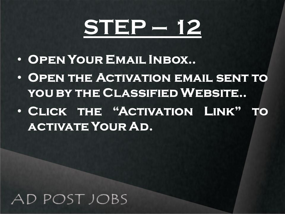 STEP – 12 Open Your  Inbox.. Open the Activation  sent to you by the Classified Website..