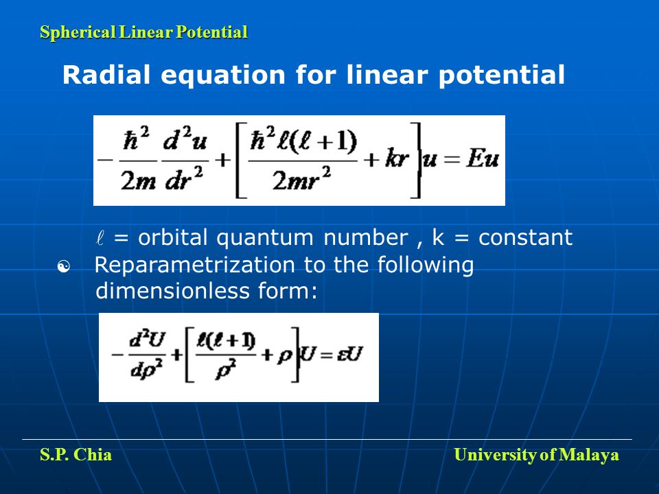 = orbital quantum number, k = constant  Reparametrization to the following dimensionless form: S.P.