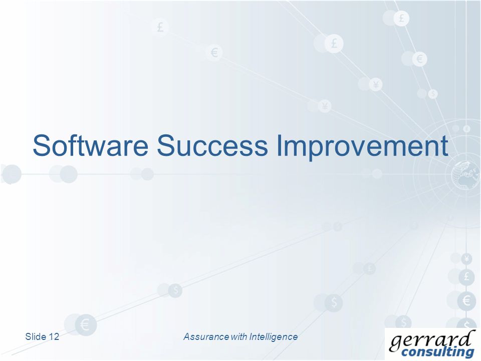 Software Success Improvement Slide 12Assurance with Intelligence