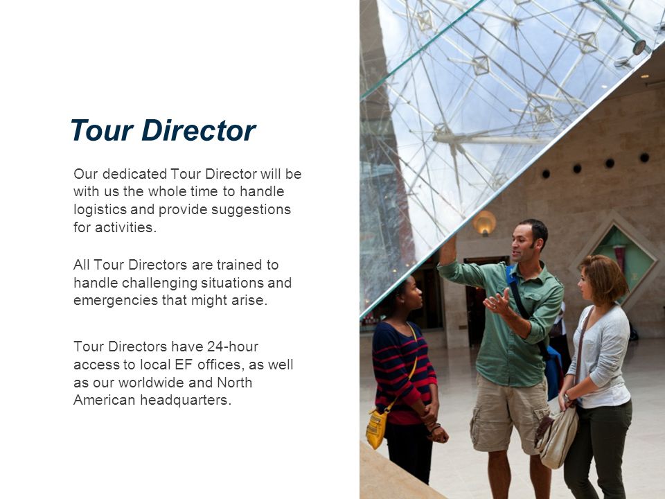 Our dedicated Tour Director will be with us the whole time to handle logistics and provide suggestions for activities.