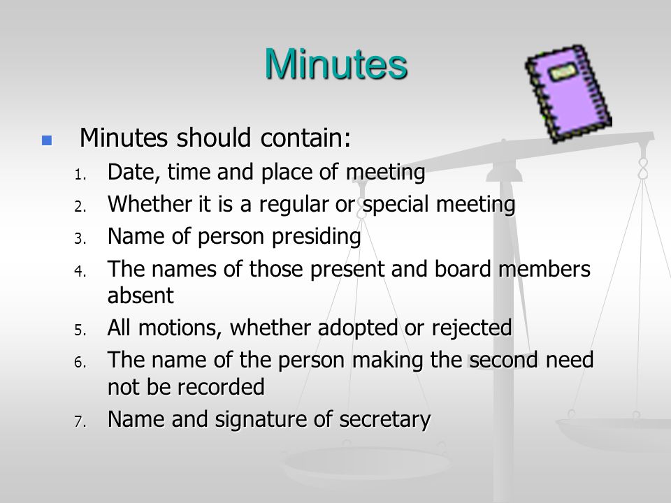Minutes Minutes should contain: Minutes should contain: 1.