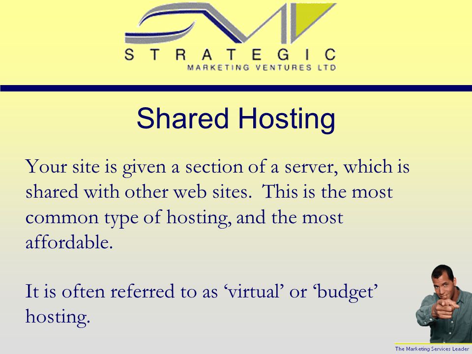 Types Of Web Hosting There are three main categories of web hosting: -  Shared Hosting  Dedicated Server Hosting  Colocated Server Hosting