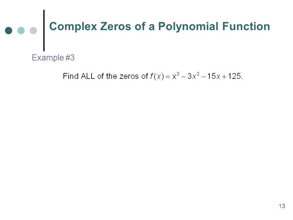 13 Complex Zeros of a Polynomial Function Example #3