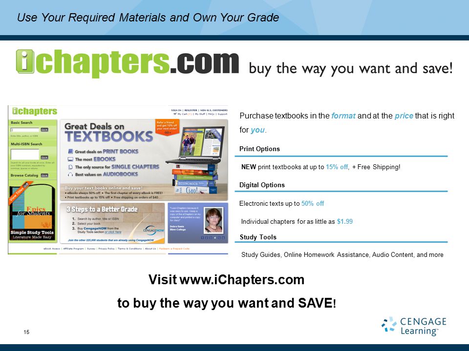 15 Purchase textbooks in the format and at the price that is right for you.