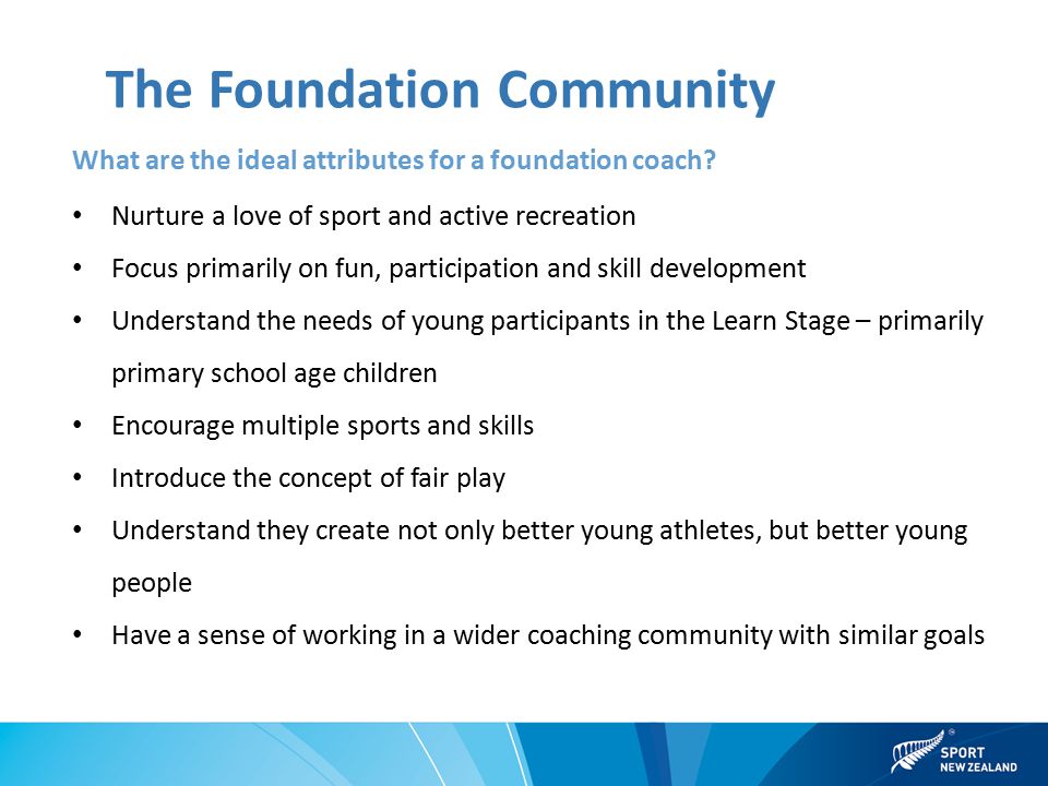 The Foundation Community What are the ideal attributes for a foundation coach.