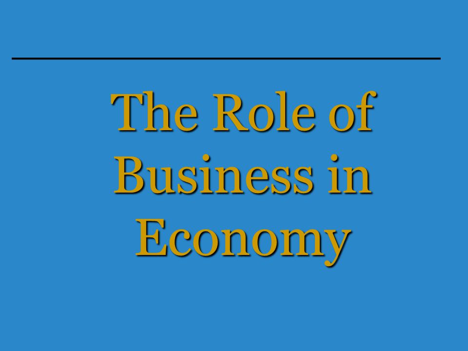 role of business in the economy