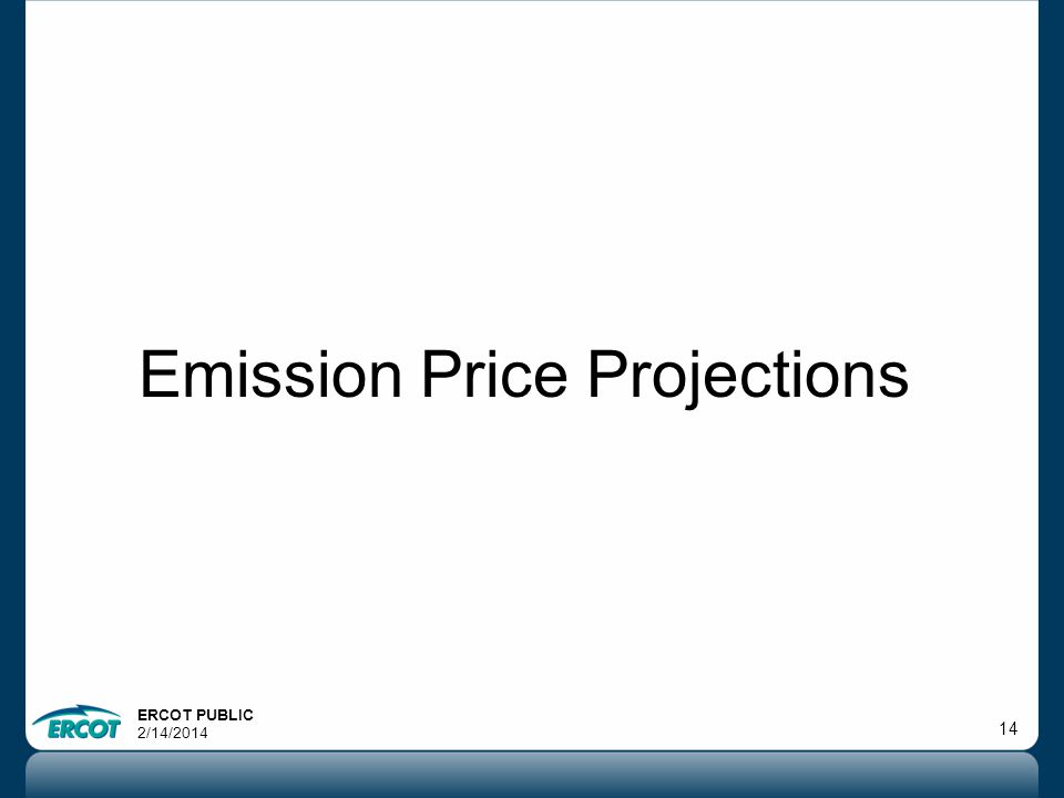 ERCOT PUBLIC 2/14/ Emission Price Projections