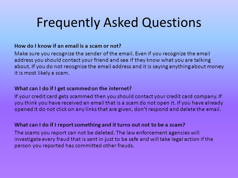 Frequently Asked Questions How do I know if an  is a scam or not.
