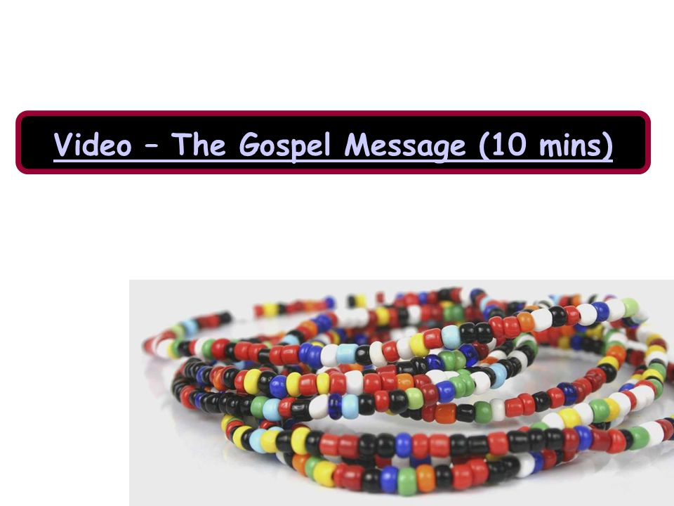 Video – The Gospel Message (10 mins)