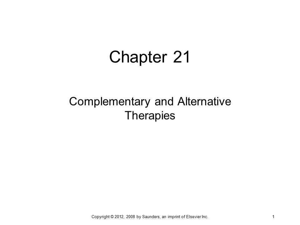 Chapter 21 Complementary And Alternative Therapies Copyright © 2012 ...