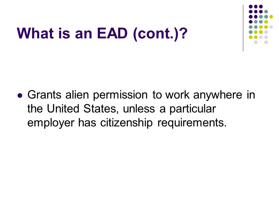 What is an EAD (cont.).
