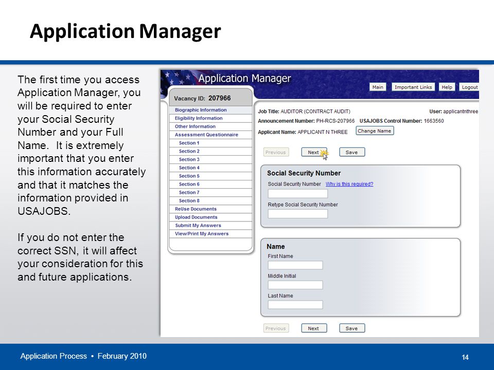 14 Application Manager Application Process February 2010 The first time you access Application Manager, you will be required to enter your Social Security Number and your Full Name.
