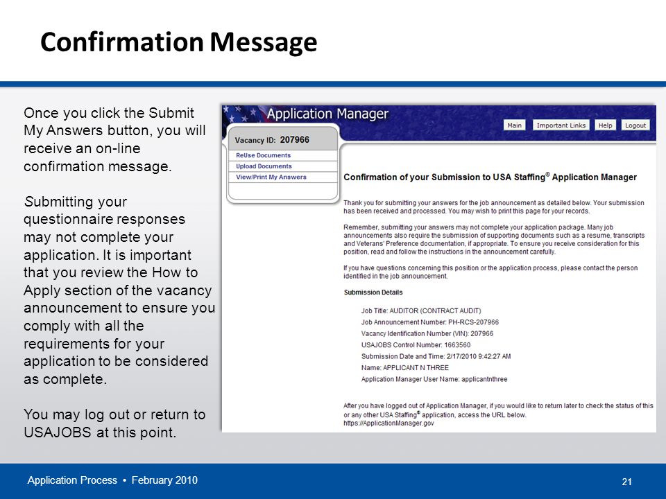 21 Confirmation Message Application Process February 2010 Once you click the Submit My Answers button, you will receive an on-line confirmation message.