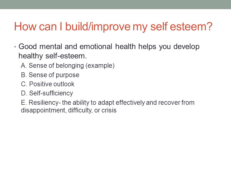 How can I build/improve my self esteem.