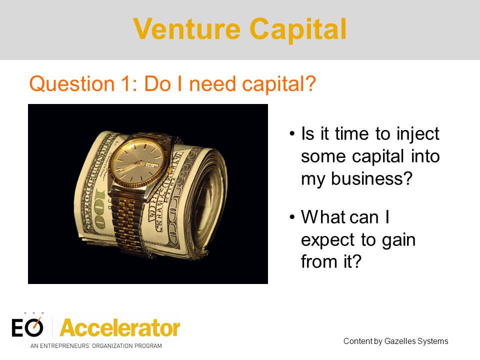 Venture Capital Question 1: Do I need capital. Is it time to inject some capital into my business.