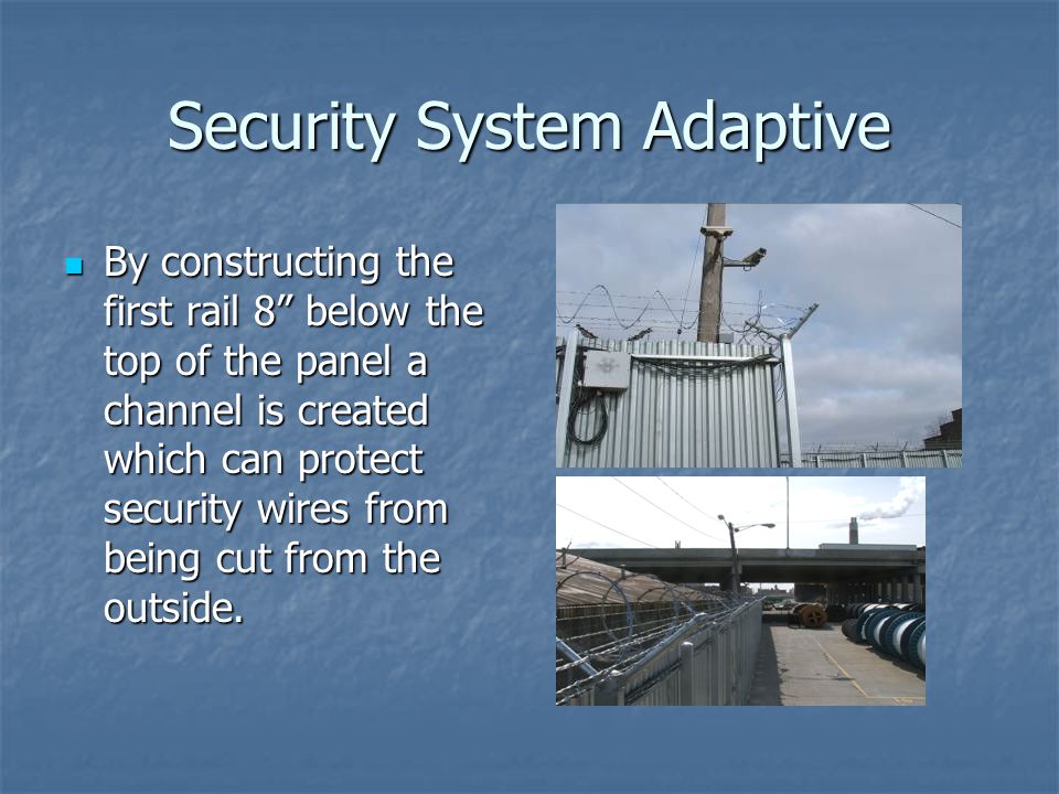 Security System Adaptive By constructing the first rail 8 below the top of the panel a channel is created which can protect security wires from being cut from the outside.