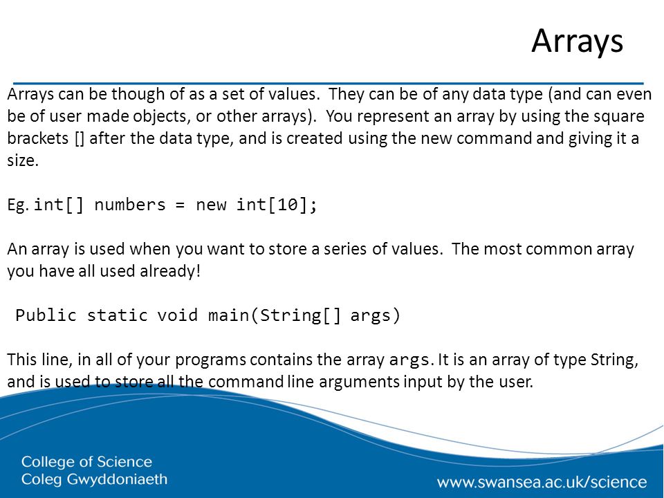 Arrays Arrays can be though of as a set of values.