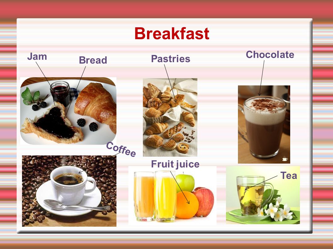 Breakfast Jam Bread Pastries Chocolate Coffee Fruit juice Tea