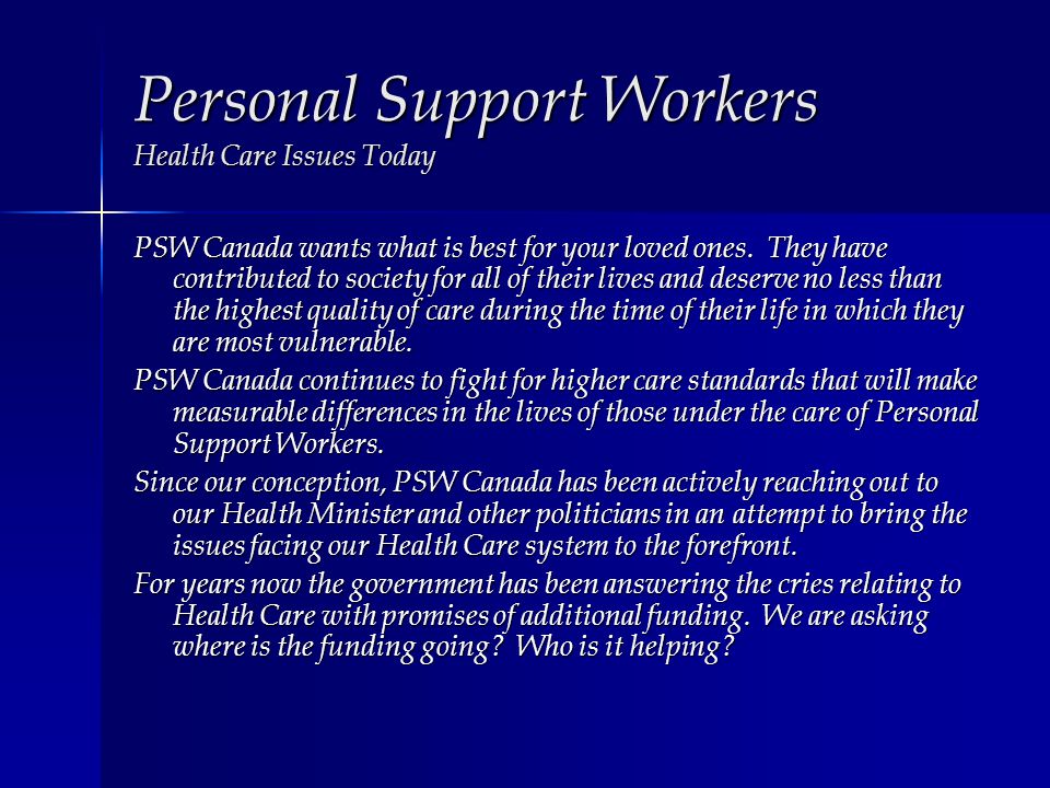 Personal Support Workers Health Care Issues Today PSW Canada wants what is best for your loved ones.