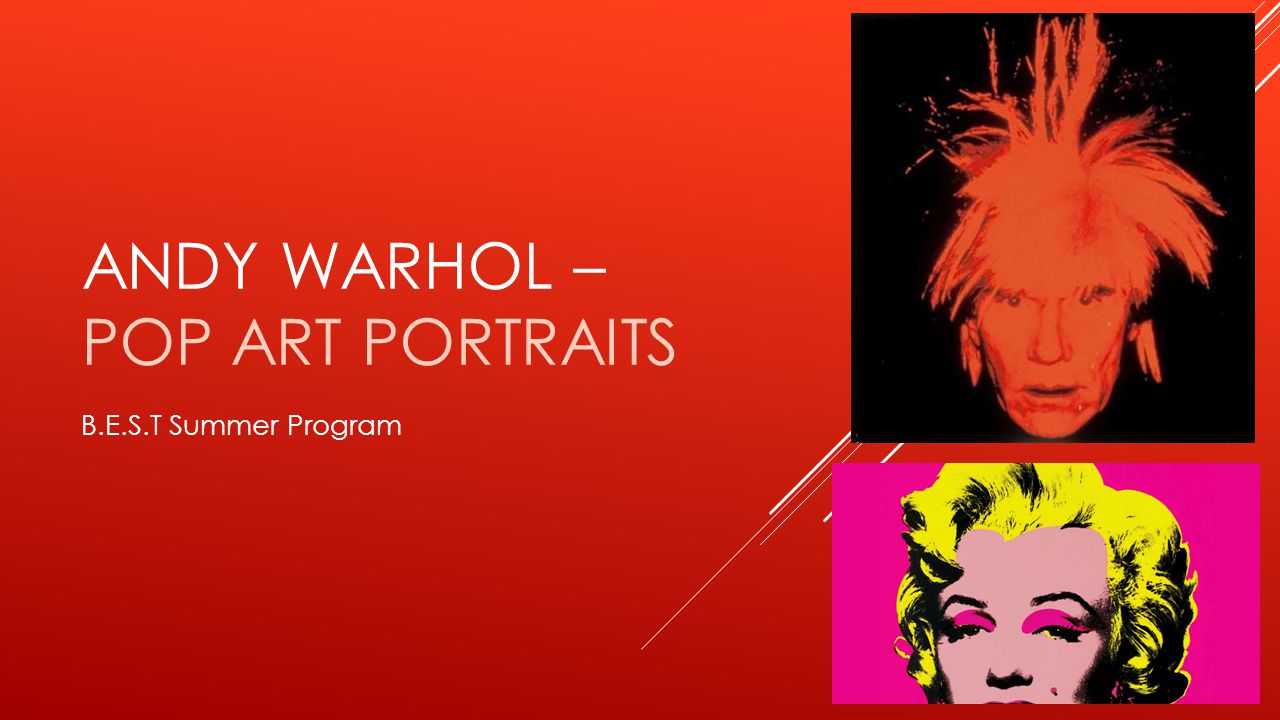 ANDY WARHOL – POP ART PORTRAITS B.E.S.T Summer Program