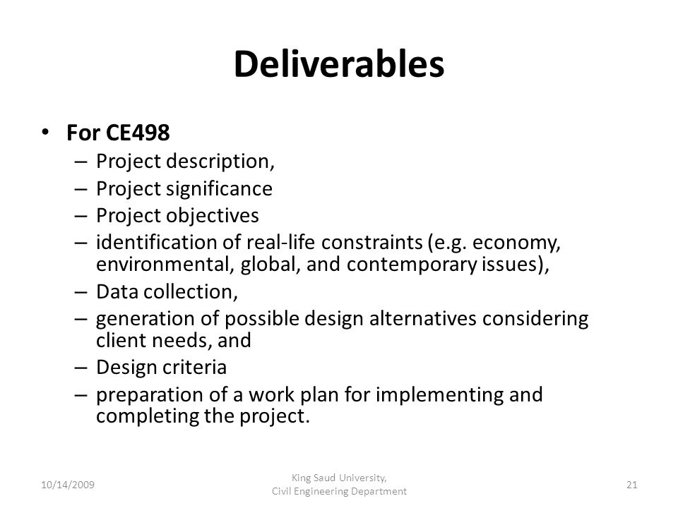 Deliverables For CE498 – Project description, – Project significance – Project objectives – identification of real-life constraints (e.g.