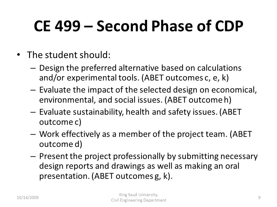 CE 499 – Second Phase of CDP The student should: – Design the preferred alternative based on calculations and/or experimental tools.